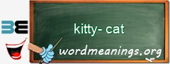 WordMeaning blackboard for kitty-cat